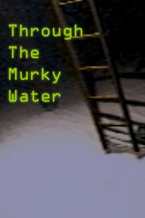 Through The Murky Water