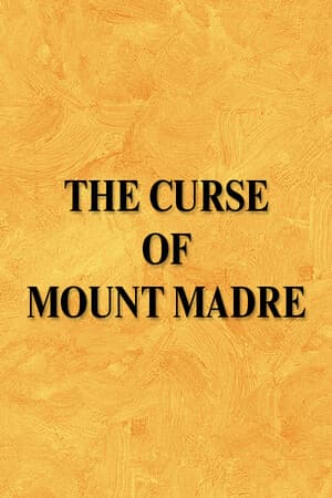 The Curse of Mount Madre