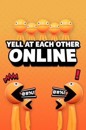 Yell At Each Other Online