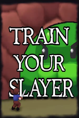 Train your slayer
