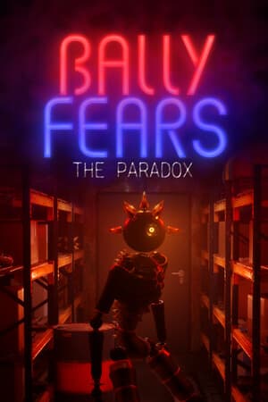 Bally Fears : The Paradox