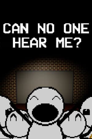 Can No One Hear Me?