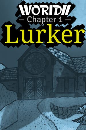WORIDII Chapter 1: Lurker