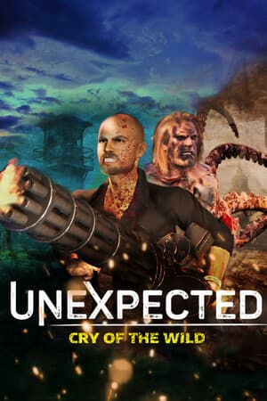 UNEXPECTED: Cry of the Wild