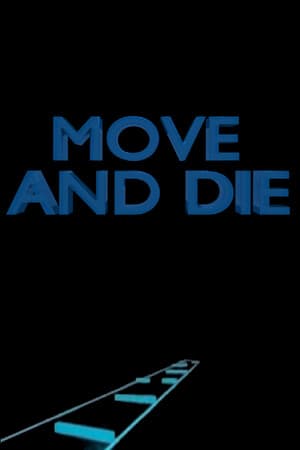 MOVE AND DIE