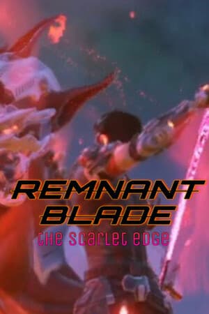 Remnant Blade: The Scarlet Edge