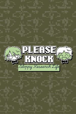 PLEASE KNOCK: The Sloppy Researcher's Life