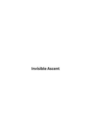 Invisible Ascent