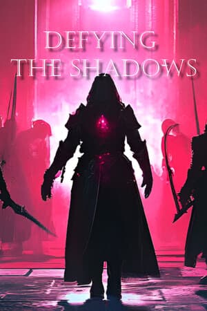Defying the Shadows