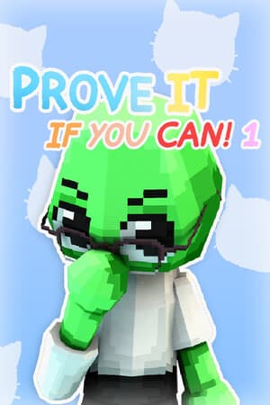 Prove It If You Can! 1