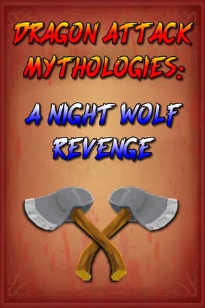Dragon Attack Mythologies: A Night Wolf Revenge