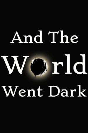 And The World Went Dark