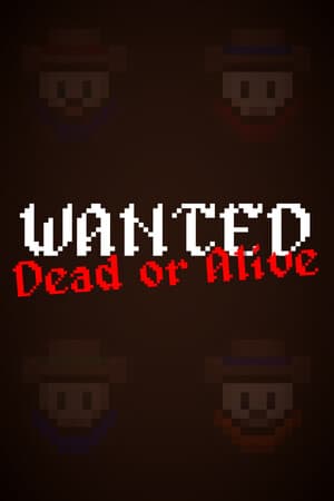 Wanted: Dead Or Alive