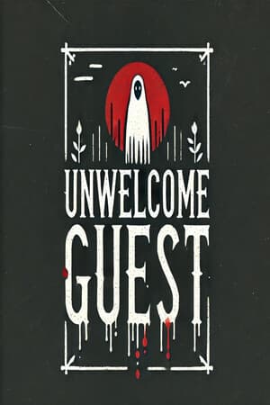Unwelcome Guest