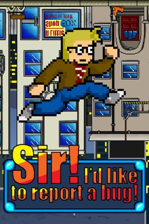 Sir! I'd Like To Report A Bug!