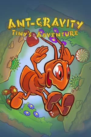 Ant-gravity: Tiny's Adventure