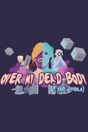 Over My Dead Body (For You)