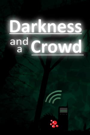 Darkness and a Crowd
