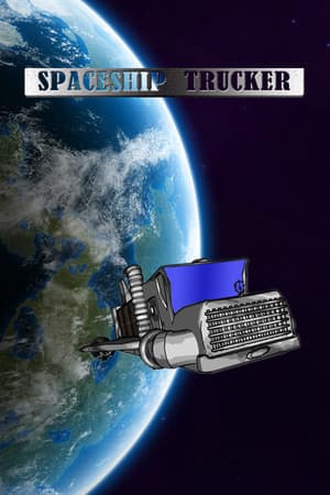 Spaceship Trucker