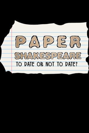 Paper Shakespeare: To Date Or Not To Date?