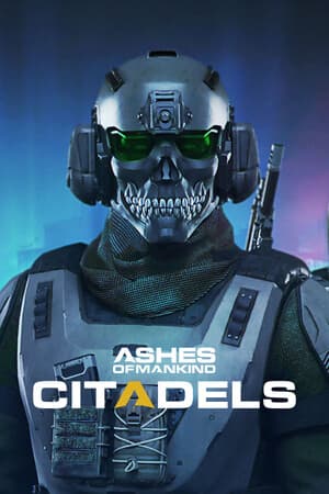 Ashes of Mankind: Citadels