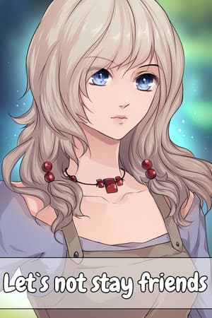 Let`s not stay friends