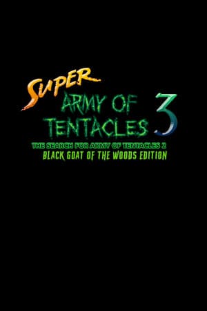 Super Army of Tentacles 3: The Search for Army of Tentacles 2: Black GOAT of the Woods Edition