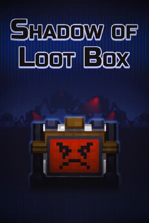 Shadow of Loot Box