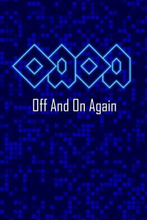 OAOA - Off And On Again