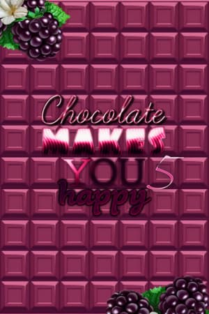 Chocolate makes you happy 5