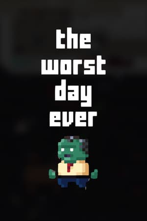 The Worst Day Ever