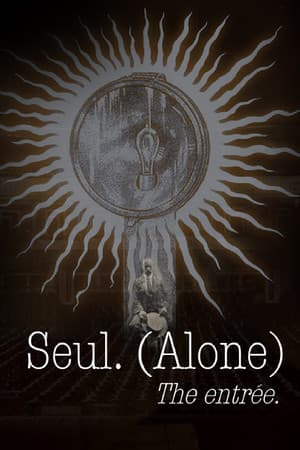 Seul (Alone): The entrée