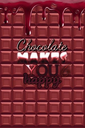 Chocolate makes you happy 6