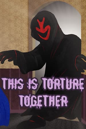 THIS IS TORTURE TOGETHER