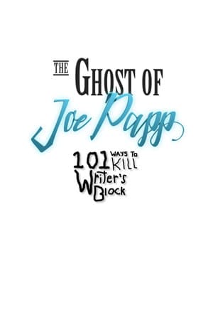 The Ghost of Joe Papp: 101 Ways To Kill Writer's Block