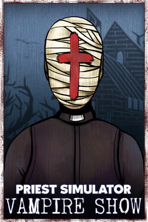 Priest Simulator: Vampire Show
