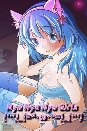 Nya Nya Nya Girls (ʻʻʻ)_(=^･ω･^=)_(ʻʻʻ)