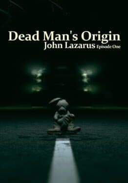 John Lazarus - Episode 1: Dead Man's Origin