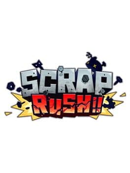 SCRAP RUSH!!