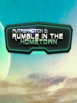 Putrefaction 2: Rumble in the hometown