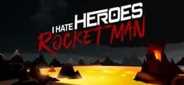 I Hate Heroes: Rocket Man