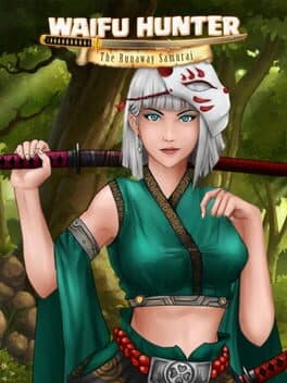 Waifu Hunter - Episode 1 : The Runaway Samurai