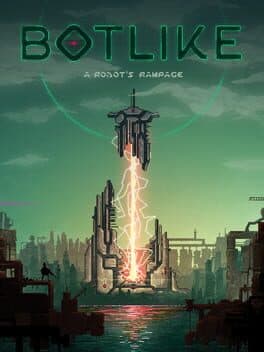 Botlike - a robot's rampage