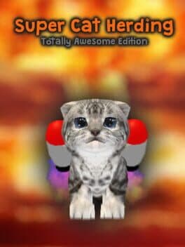 Super Cat Herding: Totally Awesome Edition