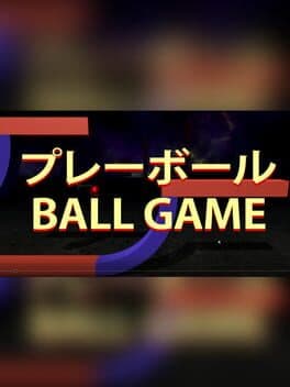 BALL GAME