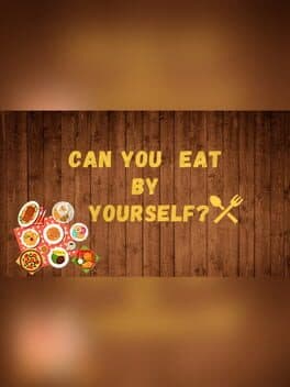 Can you eat by yourself