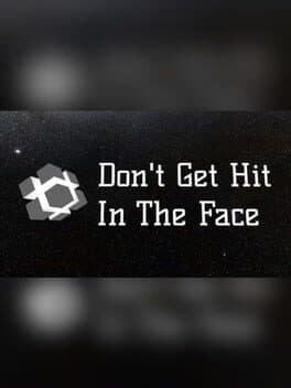 Don't Get Hit In The Face