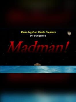 Dr. Dungeon's MADMAN!