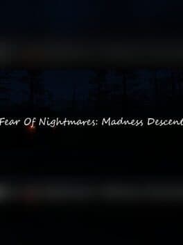 Fear Of Nightmares: Madness Descent