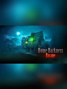 Home Darkness - Escape?